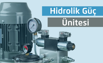 Hidrolik Güç Ünitesi Nedir?